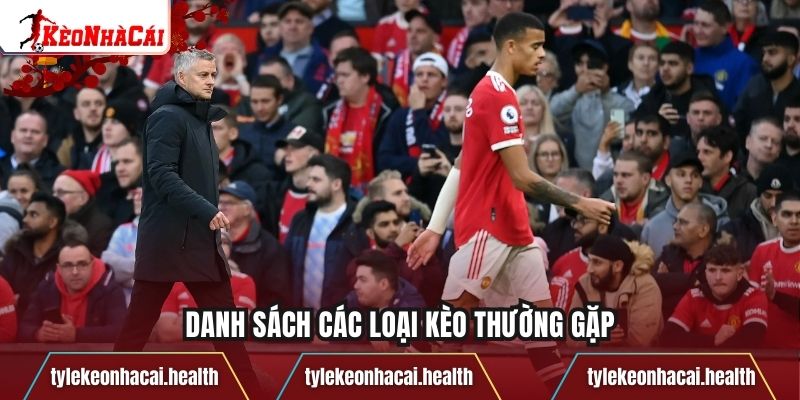 Danh sách các loại kèo thường gặp