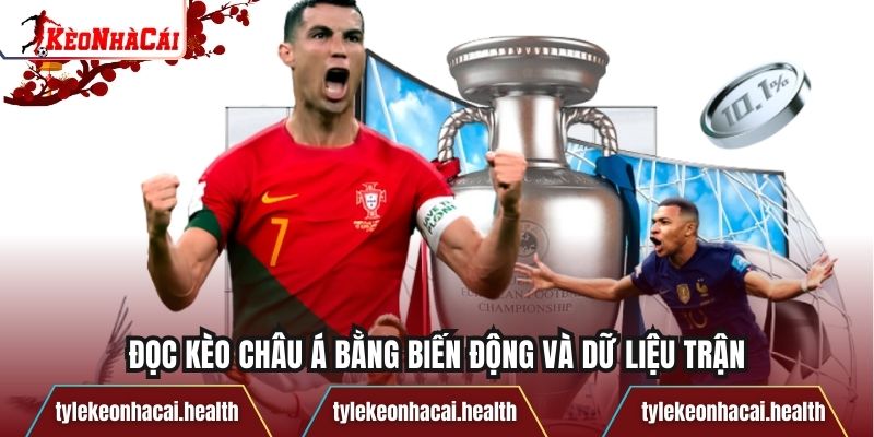 Đọc kèo châu Á bằng biến động và dữ liệu trận