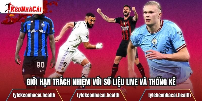 Giới hạn trách nhiệm với số liệu live và thống kê