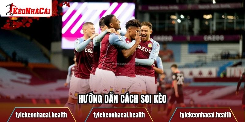 Hướng dẫn cách soi kèo