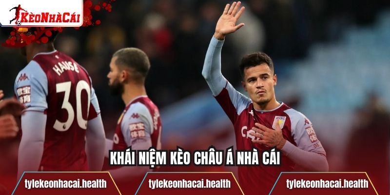 Khái niệm kèo châu á nhà cái