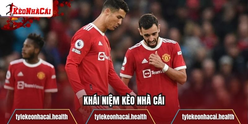 Khái niệm kèo nhà cái