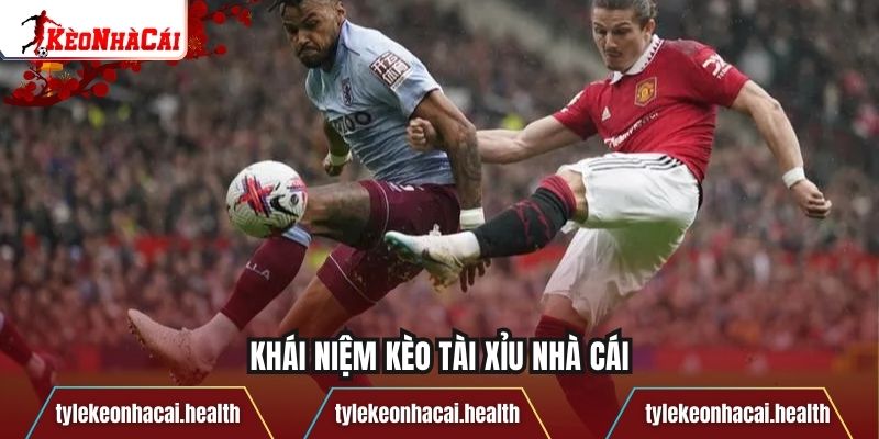 Khái niệm kèo tài xỉu nhà cái