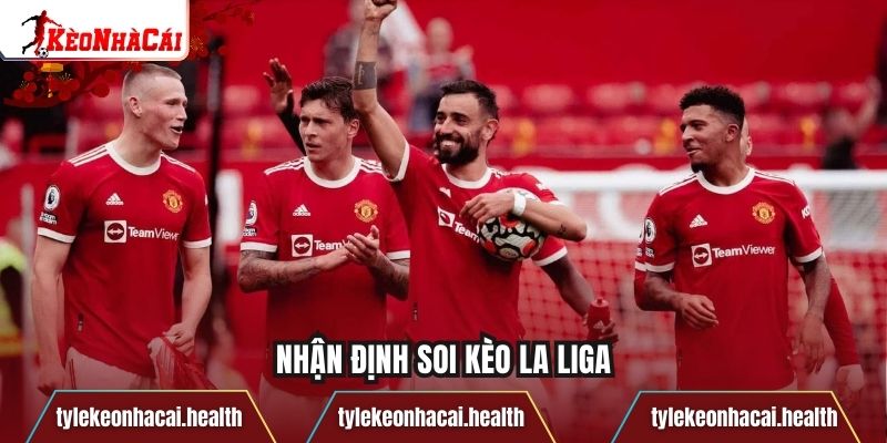 Nhận định soi kèo La Liga