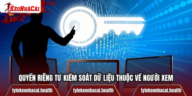Quyền riêng tư kiểm soát dữ liệu thuộc về người xem